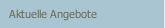 Aktuelle Angebote