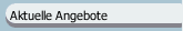 Aktuelle Angebote